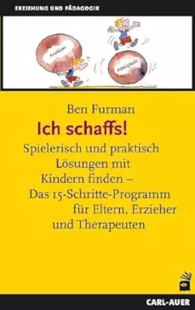 Couverture du produit · Ich schaffs! Spielerisch und praktisch Lösungen mit Kindern finden - Das 15-Schritte-Programm für Eltern, Erzieher und Therap