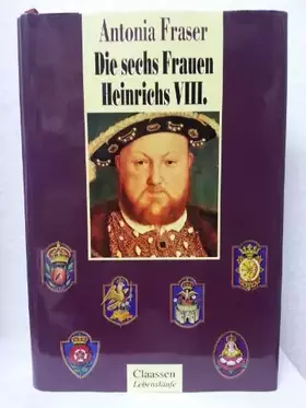 Couverture du produit · Die sechs Frauen Heinrichs VIII.