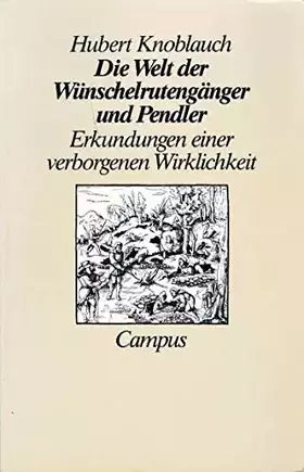 Couverture du produit · Die Welt der Wünschelrutengänger und Pendler: Erkundungen einer verborgenen Wirklichkeit