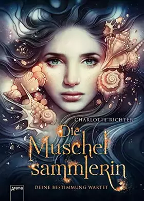 Couverture du produit · Die Muschelsammlerin. Deine Bestimmung wartet