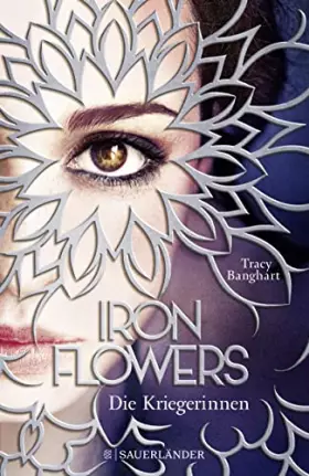 Couverture du produit · Iron Flowers 2 - Die Kriegerinnen