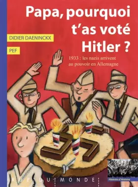 Couverture du produit · Papa, pourquoi t'as voté Hitler ?