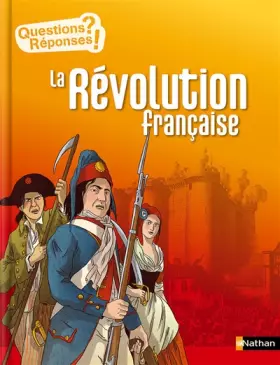 Couverture du produit · La Révolution française - Questions/Réponses - doc dès 10 ans