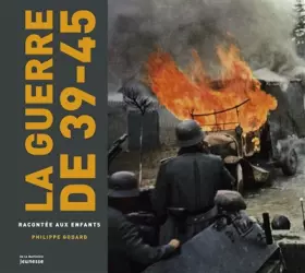 Couverture du produit · La Guerre de 39-45 racontée aux enfants