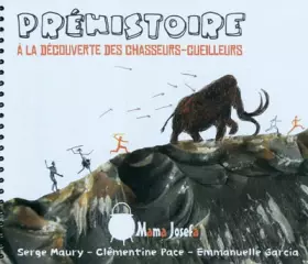 Couverture du produit · Préhistoire: A la découverte des chasseurs-cueilleurs