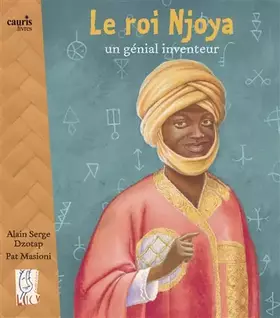 Couverture du produit · Le roi Njoya : Un génial inventeur