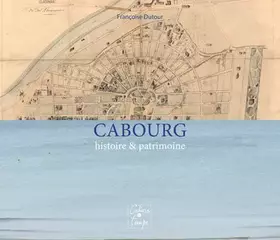 Couverture du produit · Cabourg: Histoire & patrimoine