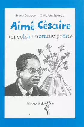 Couverture du produit · Aime Cesaire, un volcan nomme poésie