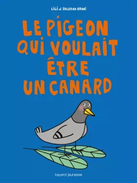 Couverture du produit · Le pigeon qui voulait être un canard