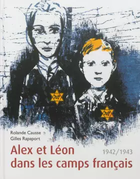 Couverture du produit · Alex et Léon dans les camps français : 1942/1943