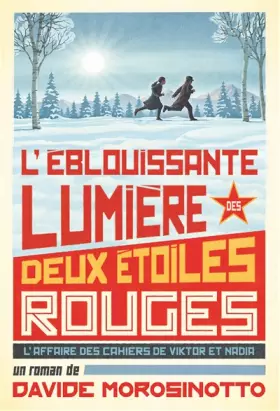 Couverture du produit · L'éblouissante lumière des deux étoiles rouges - L'affaire des carnets de Nadia et Viktor