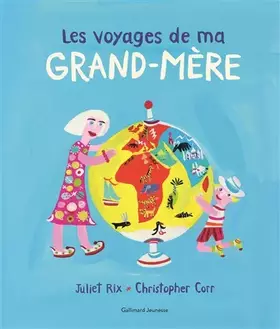 Couverture du produit · LES VOYAGES DE MA GRAND-MERE - A partir de 4 ans