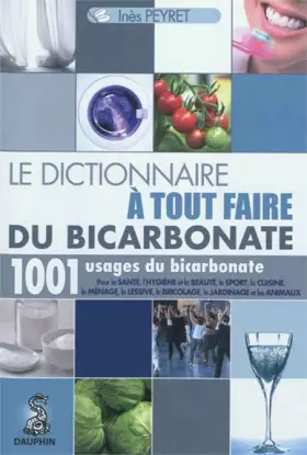 Couverture du produit · Le dictionnaire à tout faire du bicarbonate