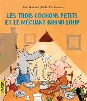 Couverture du produit · Les trois cochons petits et le méchant grand loup