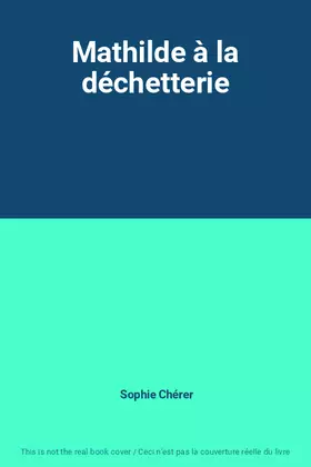 Couverture du produit · Mathilde à la déchetterie