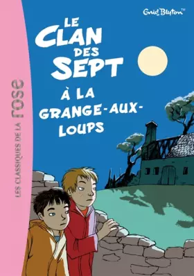 Couverture du produit · Le Clan des Sept 4 - Le Clan des Sept et la grange-aux-loups