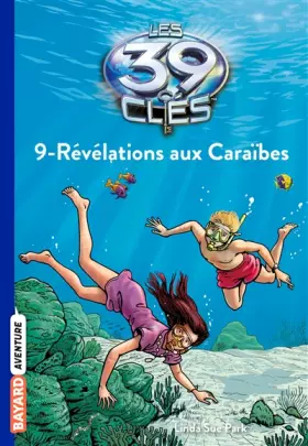 Couverture du produit · Les 39 Clés, Tome 9 : Révélations aux Caraïbes