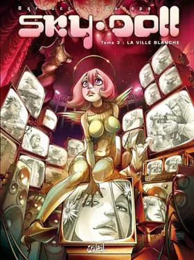 Couverture du produit · Sky.Doll, tome 3 : La Ville blanche