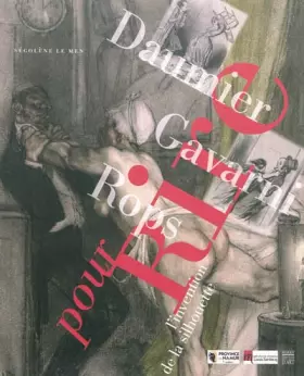 Couverture du produit · Pour rire ! Daumier, Gavarni, Rops : L'invention de la silhouette