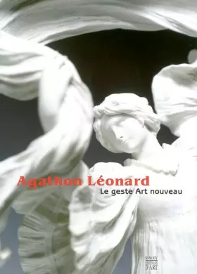 Couverture du produit · Agathon Léonard : Le Geste Art nouveau