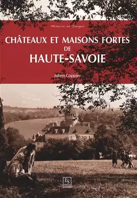 Couverture du produit · Châteaux et maisons fortes de Haute-Savoie