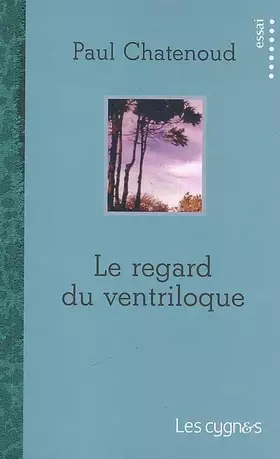 Couverture du produit · le regard du ventriloque