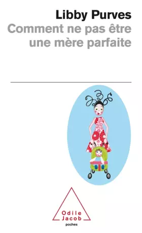 Couverture du produit · Comment ne pas être une mère parfaite