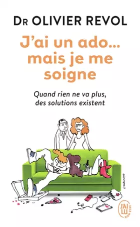 Couverture du produit · J'ai un ado... mais je me soigne : Quand rien ne va plus, des solutions existent