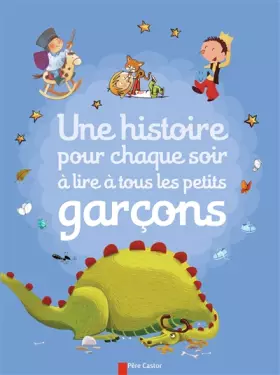 Couverture du produit · Une histoire pour chaque soir à lire à tous les petits garçons