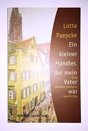 Couverture du produit · Ein kleiner Händler, der mein Vater war: Eine deutsch-jüdische Geschichte