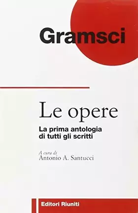 Couverture du produit · Le opere. La prima antologia di tutti gli scritti