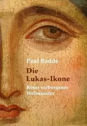 Couverture du produit · Die Lukas-Ikone: Roms verborgenes Weltwunder
