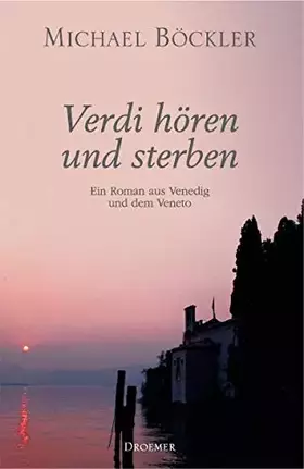 Couverture du produit · Verdi hören und sterben: Ein Roman aus Venedig und dem Veneto