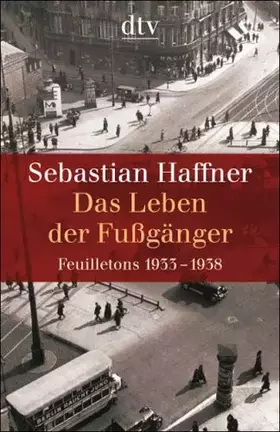 Couverture du produit · Das Leben der Fußgänger: Feuilletons 1933 - 1938 (dtv Sachbuch)