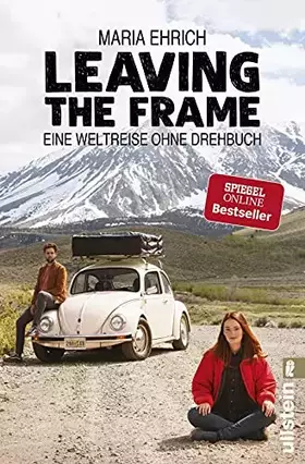 Couverture du produit · Leaving the Frame: Eine Weltreise ohne Drehbuch