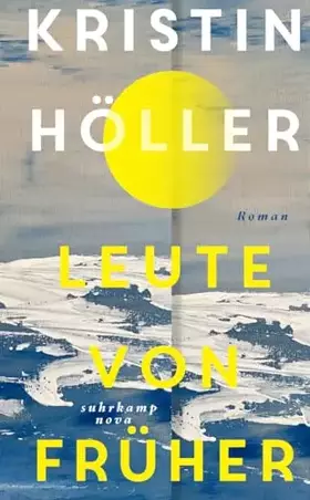 Couverture du produit · Leute von früher: Roman | Eine Liebe auf der Insel Strand im nordfriesischen Wattenmeer (suhrkamp nova)