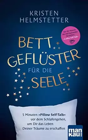 Couverture du produit · Bettgeflüster für die Seele: 5 Minuten "Pillow Self-Talk" vor dem Schlafengehen, um Dir das Leben Deiner Träume zu erschaffen
