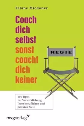Couverture du produit · Coach Dich selbst, sonst coacht Dich keiner!: 101 Tipps zur Verwirklichung Ihrer beruflichen und privaten Ziele
