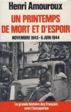 Couverture du produit · la grande histoire des francais sous l'occupation/un printemps de mort et d'espoir /novembre 1943-6 juin 1944