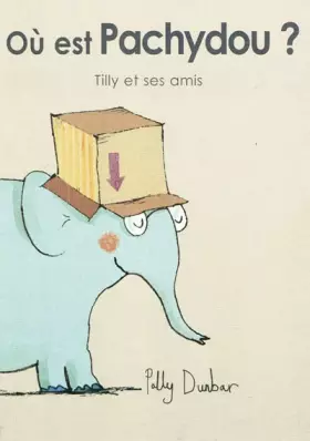 Couverture du produit · Tilly et ses amis : Où est Pachydou ?