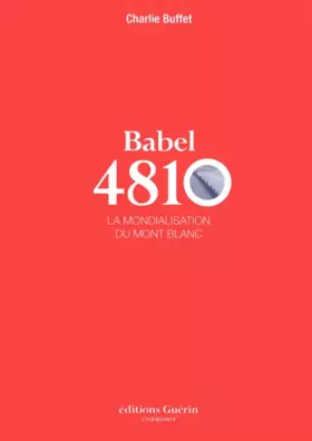 Couverture du produit · Babel 4810 - La mondialisation du Mont Blanc