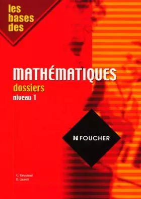 Couverture du produit · Les Bases des mathématiques, dossiers, niveau 1