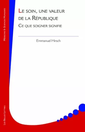 Couverture du produit · Le Soin, une valeur de la République: Ce que soigner signifie