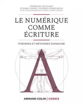 Couverture du produit · Le numérique comme écriture - Théories et méthodes d'analyse: Théories et méthodes d'analyse