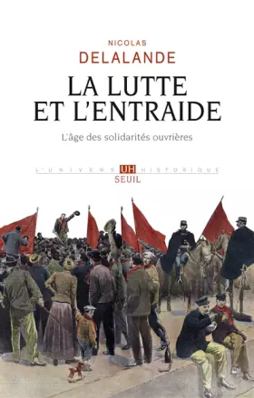 Couverture du produit · La lutte et l'entraide - L'âge des solidarités ouvrières