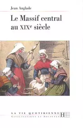 Couverture du produit · Le Massif Central au XIXe siècle