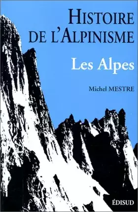 Couverture du produit · Histoire de l'alpinisme, Alpes