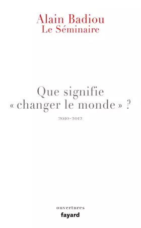 Couverture du produit · Le Séminaire - Que signifie "changer le monde ?"