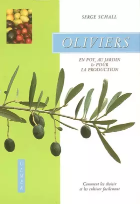 Couverture du produit · Oliviers : Comment les choisir et les cultiver facilement