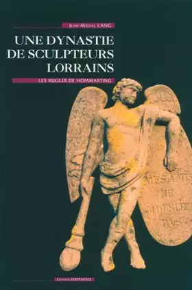 Couverture du produit · Une dynastie de sculpteurs Lorrains